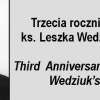 Trzecia rocznica śmierci Ks. Leszka Wedziuka, S.Chr. - Third  Anniversary of Fr. Leszek Wedziuk’s   